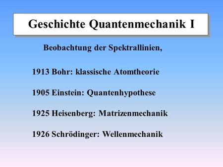 Geschichte Quantenmechanik I