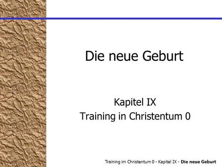Kapitel IX Training in Christentum 0