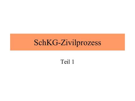 SchKG-Zivilprozess Teil 1.