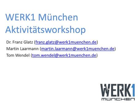WERK1 München Aktivitätsworkshop