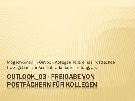 Outlook_03 - Freigabe von Postfächern für Kollegen