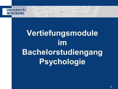 1 Vertiefungsmodule im Bachelorstudiengang Psychologie.