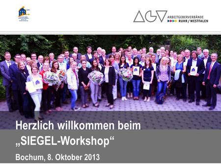 Herzlich willkommen beim „SIEGEL-Workshop“ Bochum, 8. Oktober 2013