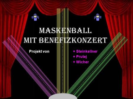 MASKENBALL MIT BENEFIZKONZERT + Steinkellner + Prutej + Wicher Projekt von.