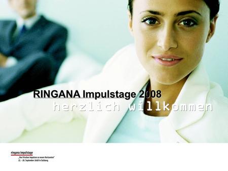 RINGANA Impulstage 2008 herzlich willkommen.