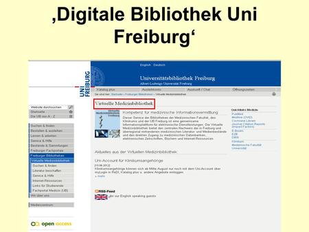 Digitale Bibliothek Uni Freiburg. Wichtige Anbieterplattformen für elektronische Inhalte Science Direct/SciVerse (Elsevier) Metapress (u.a.SpringerLink)