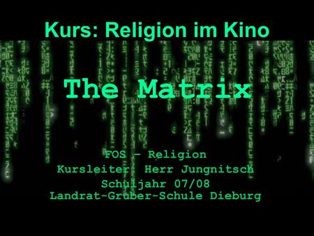 The Matrix Kurs: Religion im Kino FOS – Religion