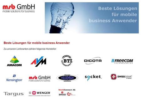 Beste Lösungen für mobile business Anwender Zu unseren Lieferanten zählen folgende Hersteller: