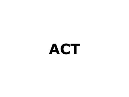 ACT.