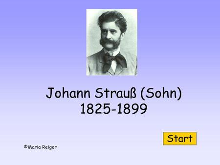 Johann Strauß (Sohn) 1825-1899 Start ©Maria Reiger.