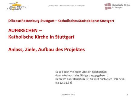 Diözese Rottenburg-Stuttgart – Katholisches Stadtdekanat Stuttgart AUFBRECHEN – Katholische Kirche in Stuttgart Anlass, Ziele, Aufbau des Projektes.