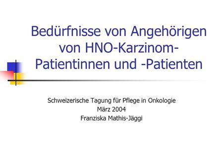 Schweizerische Tagung für Pflege in Onkologie März 2004