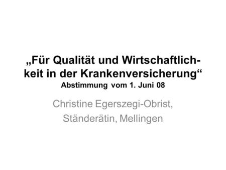 Christine Egerszegi-Obrist, Ständerätin, Mellingen
