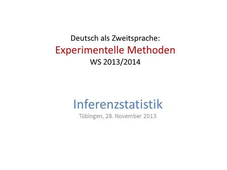 Deutsch als Zweitsprache: Experimentelle Methoden WS 2013/2014
