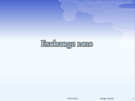 15.02.2011Holger Göckel1. VersionVeröffentlichungsdatum GSI 4.0 (erste Version MS Exchange)11. Juni 1996 5.023. Mai 1997 5.53. Februar 1998 X 200029.