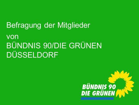 Befragung der Mitglieder von BÜNDNIS 90/DIE GRÜNEN DÜSSELDORF
