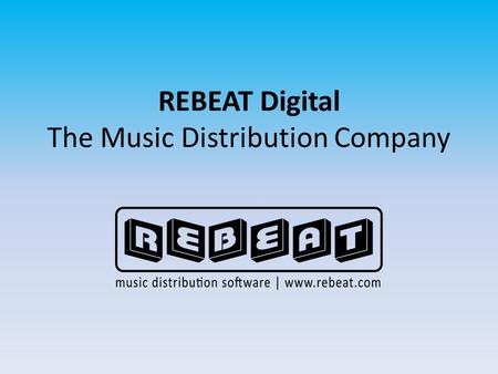 REBEAT Digital The Music Distribution Company. Marktüberblick Deutschland Quelle: Media Control GfK international GmbH.