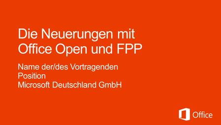 Die Neuerungen mit Office Open und FPP