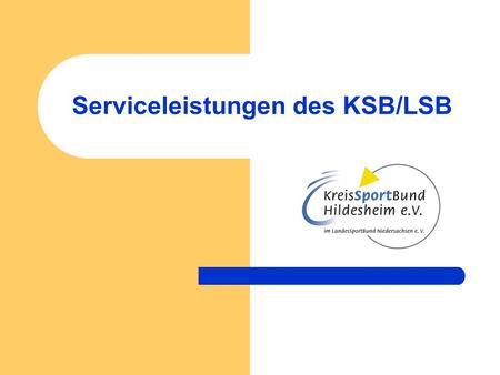 Serviceleistungen des KSB/LSB