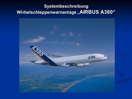 Wirbelschleppenwarnanlage „AIRBUS A380“