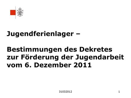 310320121 Jugendferienlager – Bestimmungen des Dekretes zur Förderung der Jugendarbeit vom 6. Dezember 2011.