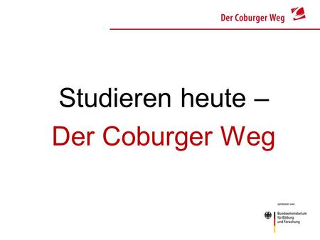 Studieren heute – Der Coburger Weg.