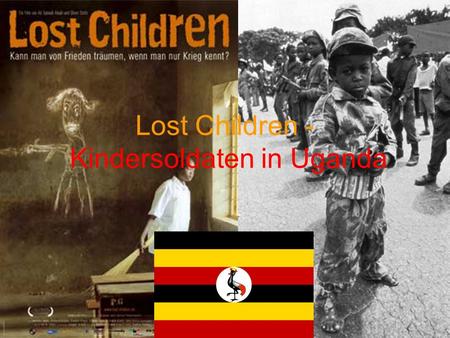 Lost Children - Kindersoldaten in Uganda