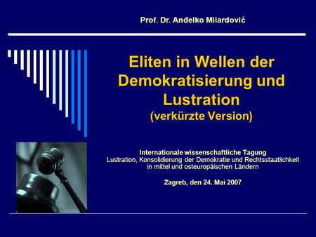 Eliten in Wellen der Demokratisierung und Lustration (verkürzte Version) Internationale wissenschaftliche Tagung Lustration, Konsolidierung der Demokratie.