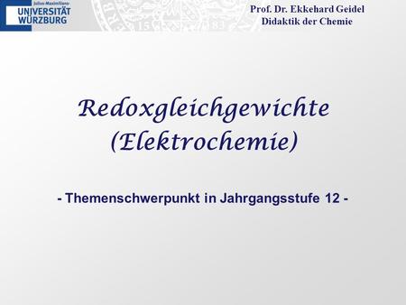 Prof. Dr. Ekkehard Geidel - Themenschwerpunkt in Jahrgangsstufe 12 -