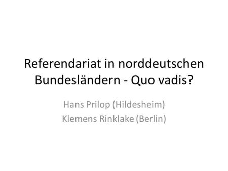 Referendariat in norddeutschen Bundesländern - Quo vadis?