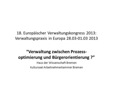 “Verwaltung zwischen Prozess-optimierung und Bürgerorientierung ?”