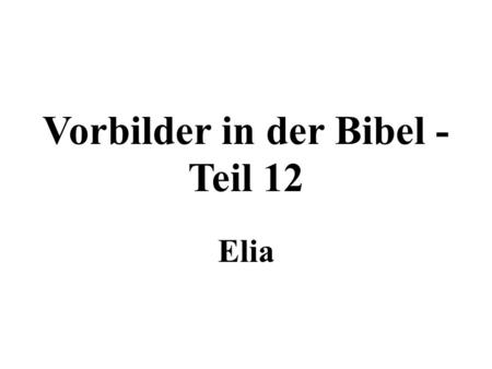 Vorbilder in der Bibel - Teil 12