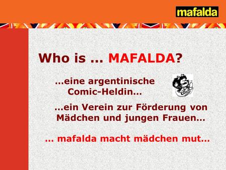 Who is ... MAFALDA? …eine argentinische Comic-Heldin…