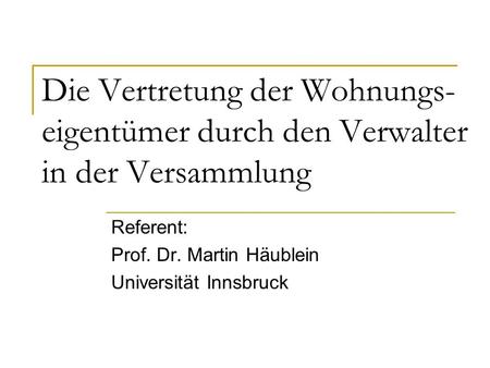 Referent: Prof. Dr. Martin Häublein Universität Innsbruck