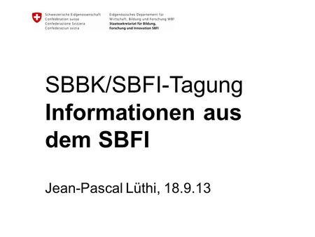 SBBK/SBFI-Tagung Informationen aus dem SBFI