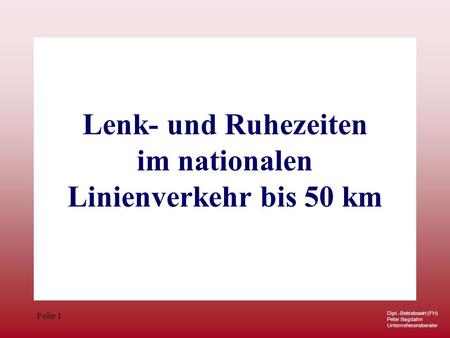 Lenk- und Ruhezeiten im nationalen Linienverkehr bis 50 km