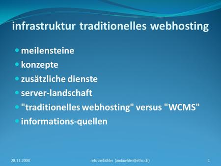 Infrastruktur traditionelles webhosting meilensteine konzepte zusätzliche dienste server-landschaft traditionelles webhosting versus WCMS informations-quellen.
