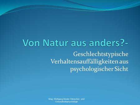 Mag. Wolfgang Binder Klinischer- und Gesundheitspsychologe