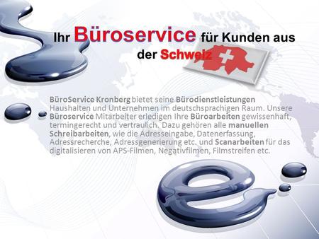 BüroService Kronberg bietet seine Bürodienstleistungen Haushalten und Unternehmen im deutschsprachigen Raum. Unsere Büroservice Mitarbeiter erledigen Ihre.
