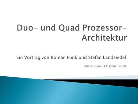 Duo- und Quad Prozessor-Architektur