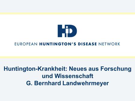Huntington-Krankheit: Neues aus Forschung und Wissenschaft G