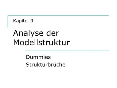 Kapitel 9 Analyse der Modellstruktur
