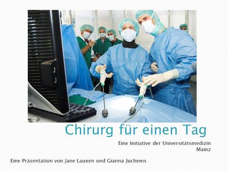 Eine Initiative der Universitätsmedizin Mainz Eine Präsentation von Jane Lauxen und Gianna Juchems.
