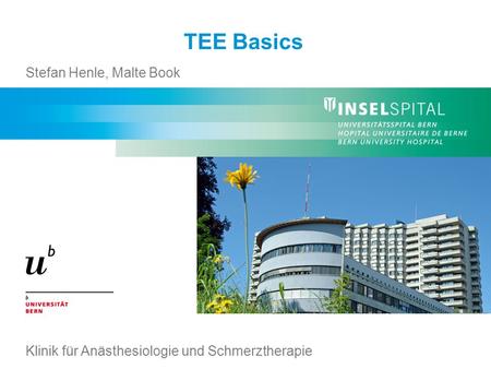 TEE Basics Stefan Henle, Malte Book Klinik für Anästhesiologie und Schmerztherapie.