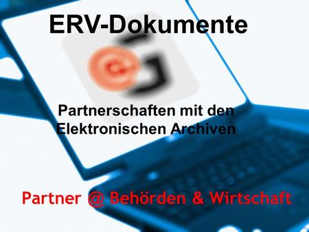 Www.egov-experts.at 22.02.2014e-gov WKÖ - ERV für Banken/Versicherungen in Österreich 1/14 22.02.2014e-gov WKÖ - ERV für Banken/Versicherungen in Österreich.