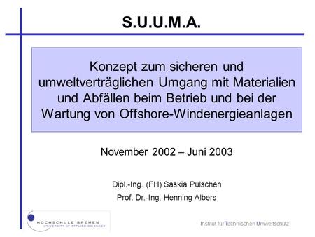 S.U.U.M.A. Konzept zum sicheren und umweltverträglichen Umgang mit Materialien und Abfällen beim Betrieb und bei der Wartung von Offshore-Windenergieanlagen.