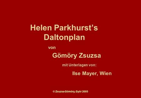 Helen Parkhurst’s Daltonplan von Gömöry Zsuzsa mit Unterlagen.