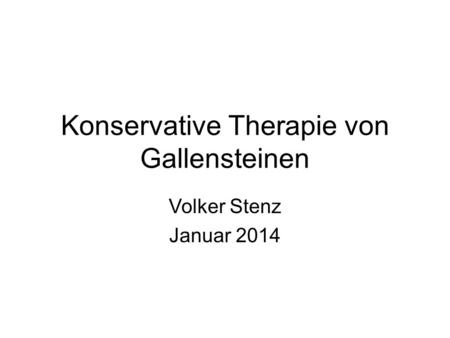 Konservative Therapie von Gallensteinen