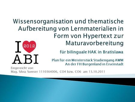 Wissensorganisation und thematische Aufbereitung von Lernmaterialien in Form von Hypertext zur Maturavorbereitung für bilinguale HAK in Bratislawa Plan.