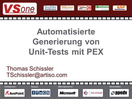 © by ppedv AG Partner: Silbersponsoren:Veranstalter: Goldsponsor: Automatisierte Generierung von Unit-Tests mit PEX Thomas Schissler